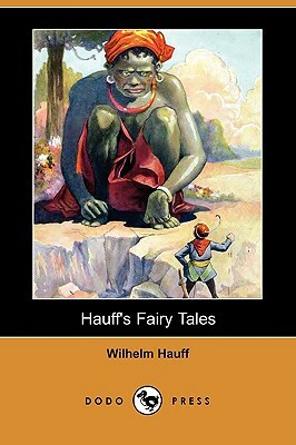 Hauff's Fairy Tales (Dodo Press) by Wilhelm Hauff