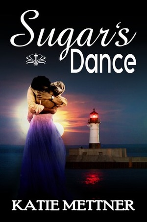 Sugar's Dance by Katie Mettner