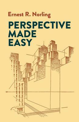 Perspective Made Easy by Ernest R. Norling