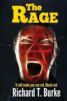 The Rage by Richard T. Burke