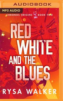 Red, White, and the Blues by Rysa Walker