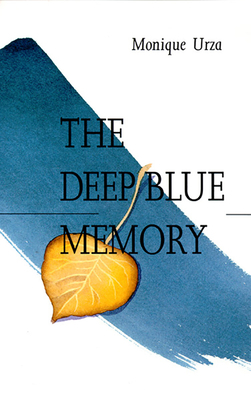 The Deep Blue Memory by Monique Laxalt Urza