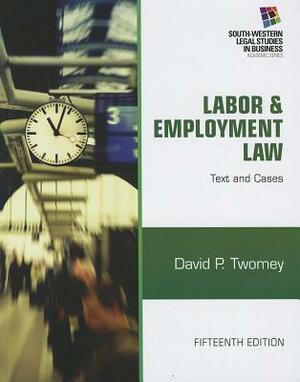 Labor & Employment Law: Text and Cases by David Twomey