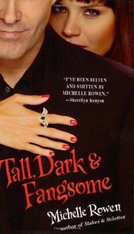 Tall, Dark & Fangsome by Michelle Rowen