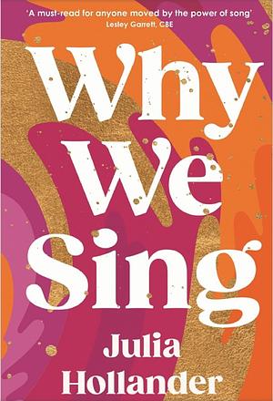 Why We Sing by Julia Hollander