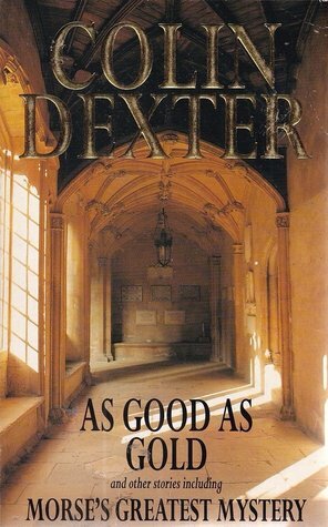 As Good As Gold and Other Stories by Colin Dexter