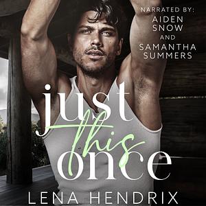 Just This Once by Lena Hendrix