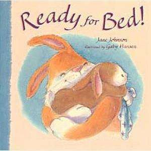 Ready for Bed! by Jane Johnson, Jane Johnson