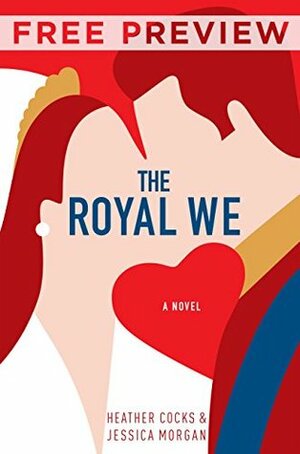 The Royal We Free Preview (The First 7 Chapters) by Jessica Morgan, Heather Cocks