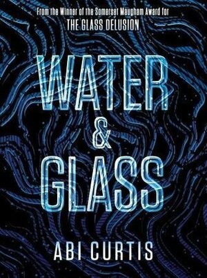 Water & Glass by Abi Curtis