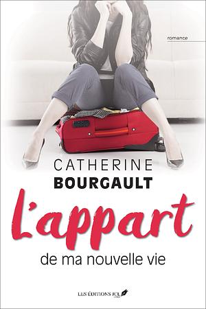 L'appart de ma nouvelle vie by Catherine Bourgault