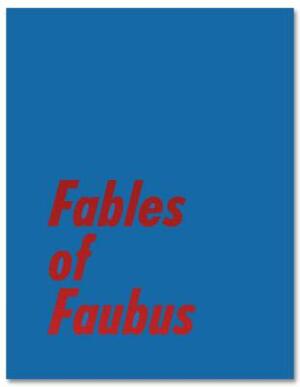 Fables of Faubus: Paul Reas Works 1972 - 2015 by Paul Reas