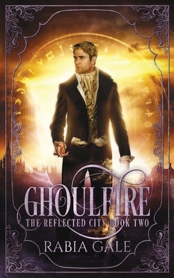 Ghoulfire by Rabia Gale