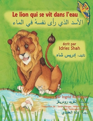 Le Lion qui se vit dans l'eau: French-Arabic Edition by Idries Shah