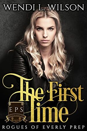The First Time by Wendi L. Wilson