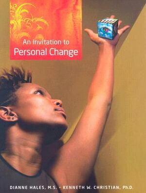 An Invitation to Personal Change by Dianne Hales, Kenneth W. Christian