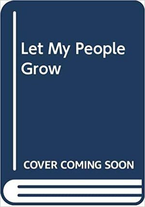 Let My People Grow by Michael Harper