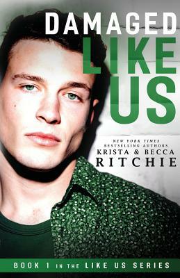 Damaged Like Us by Krista Ritchie, Becca Ritchie