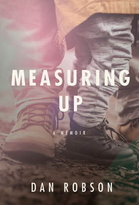 Measuring Up: A Memoir by Dan Robson