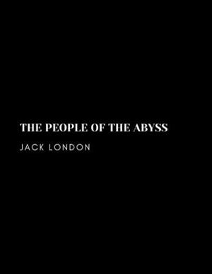 The People of the Abyss by Jack London