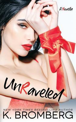 Unraveled by K. Bromberg