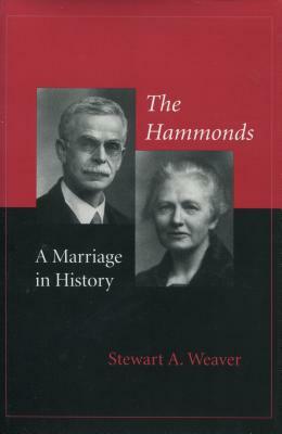 The Hammonds: A Marriage in History by Stewart A. Weaver