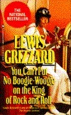 You Can't Put No Boogie-Woogie on the King of Rock and Roll by Lewis Grizzard