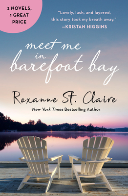 Meet Me in Barefoot Bay: 2-In-1 Edition with Barefoot in the Sand and Barefoot in the Rain by Roxanne St. Claire