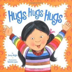 Hugs, Hugs, Hugs by Jenny Miglis