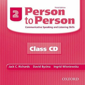 Person to Person Third Edition 2: Class CDs by David Bycina, Ingrid Wisniewska, Jack Richards