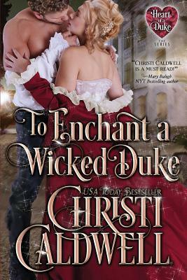 To Enchant a Wicked Duke by Christi Caldwell