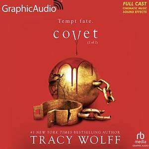 Covet (Part 2 of 2) Dramatized adaptation  by Tracy Wolff