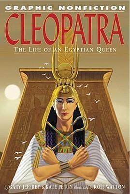 Cleopatra by Anita Ganeri, Gary Jeffrey, Gary Jeffrey