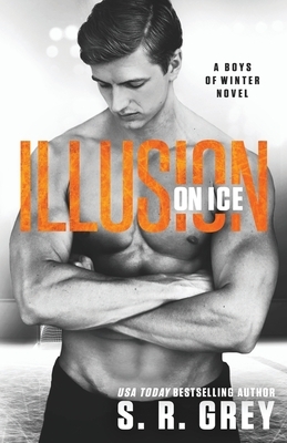 Illusion on Ice by S.R. Grey