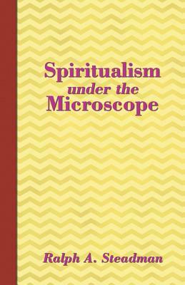 Spiritualism under the Microscope by Ralph A. Steadman