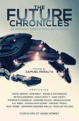 The Future Chronicles - Special Edition by Sam Best, Hugh Howey, David Adams