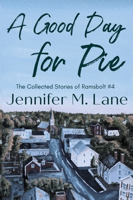 A Good Day for Pie by Jennifer M. Lane