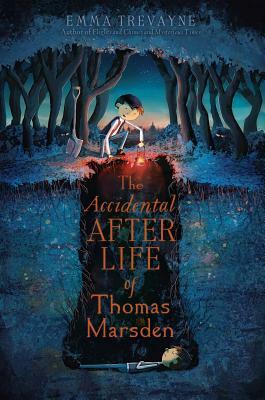 The Accidental Afterlife of Thomas Marsden by Emma Trevayne