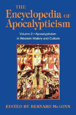 Encyclopedia of Apocalypticism: Volume 2: Apocalypticism in Western History and Culture by Bernard McGinn