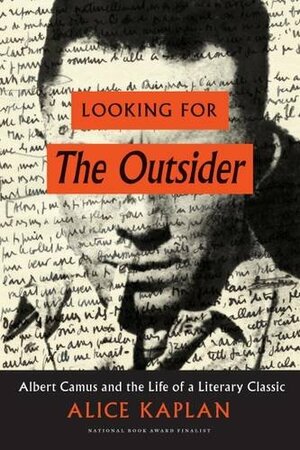 Looking for The Outsider by Alice Kaplan