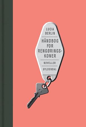 Håndbog for rengøringskoner by Lucia Berlin