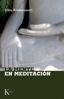 La Mente En Meditacion by J. Krishnamurti