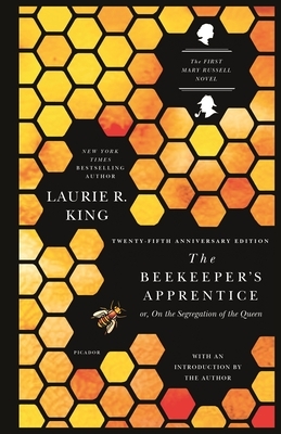 The Beekeeper's Apprentice: Or, on the Segregation of the Queen by Laurie R. King