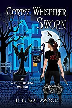 Corpse Whisperer Sworn (An Allie Nighthawk Mystery Book 3) by H.R. Boldwood