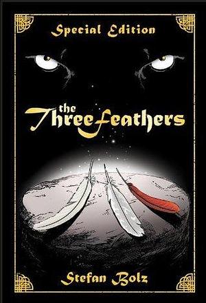 The Three Feathers - Special Edition by Stefan Bolz, Stefan Bolz