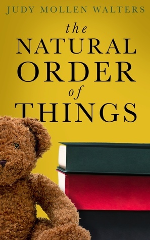 The Natural Order of Things by Judy Mollen Walters