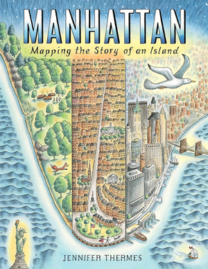 Manhattan: Mapping the Story of an Island by Jennifer Thermes