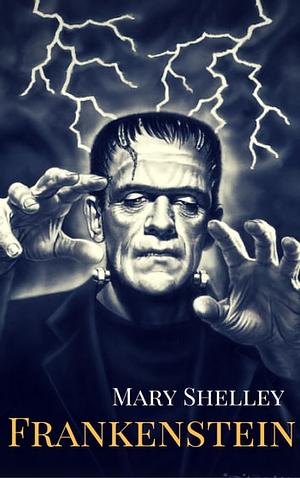 Frankenstein by Mary Shelley
