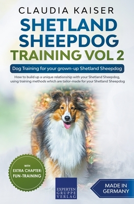 Shetland Sheepdog Training Vol 2 - Dog Training for your grown-up Shetland Sheepdog by Claudia Kaiser
