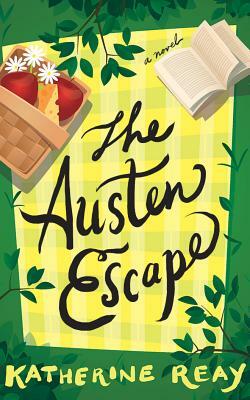 The Austen Escape by Katherine Reay